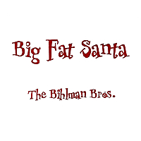 bihlman bros big fat santa
